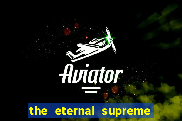 the eternal supreme pt br